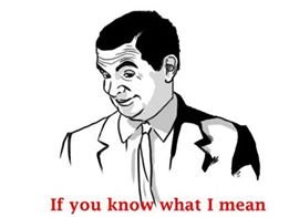 if you know what I mean